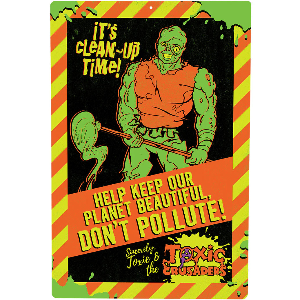 Toxic Crusaders Don't Pollute Metal Sign