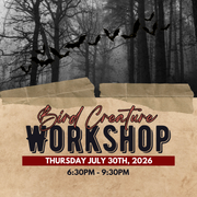 2026 Bird Creature Workshop - July 30th
