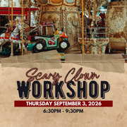 2026 Scary Clown Workshop - September 3rd