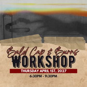 Bald Cap And Burns Workshop April 1, 2027