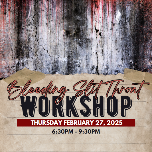 2025 Bleeding Slit Throat Workshop